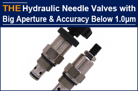 For Hydraulic Needle Valves with big aperture and accuracy below...